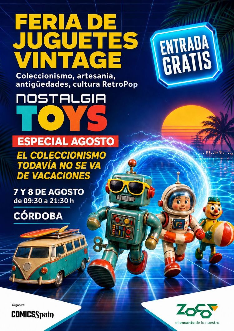 Cartel Nostalgia Toys, Especial Agosto, 7 y 8 de agosto de 2026